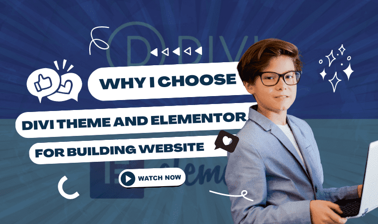 Why-I-choose-the-Divi-theme-and-Elementor-for-building-websites-758x450